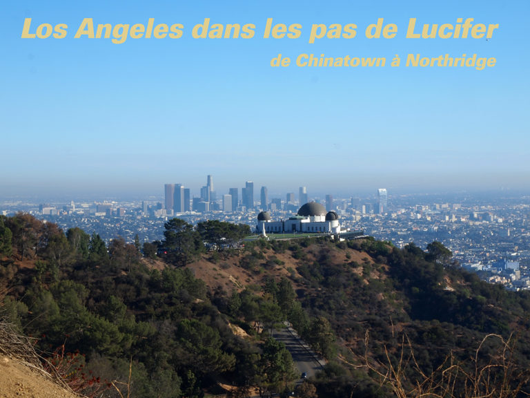 Lire la suite à propos de l’article Los Angeles dans les pas de Lucifer (partie 3)
