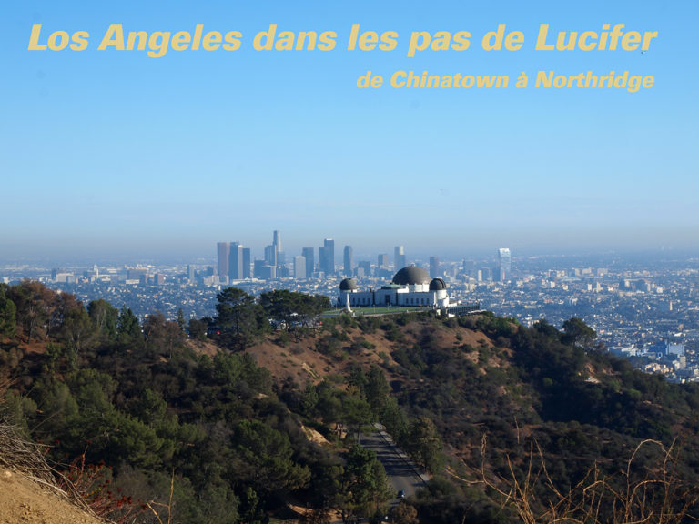 Dans les pas de Lucifer de Chinatown à Northridge