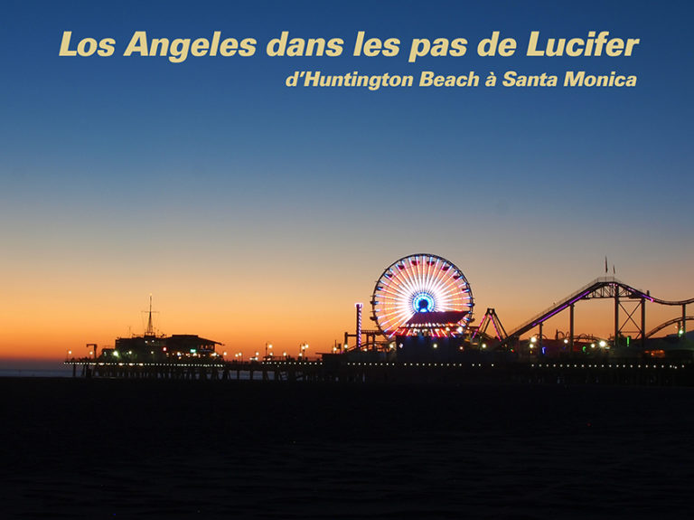 Lire la suite à propos de l’article Los Angeles dans les pas de Lucifer (partie 1)